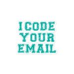 Load image into Gallery viewer, I Code Your Email