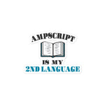 Load image into Gallery viewer, Ampscript is my 2nd Language