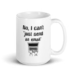 Load image into Gallery viewer, No, I Can’t “Just Send an Email”