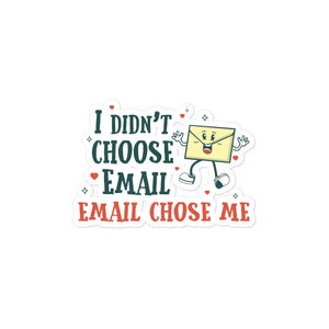 I Didn't Choose Email. Email Chose Me.