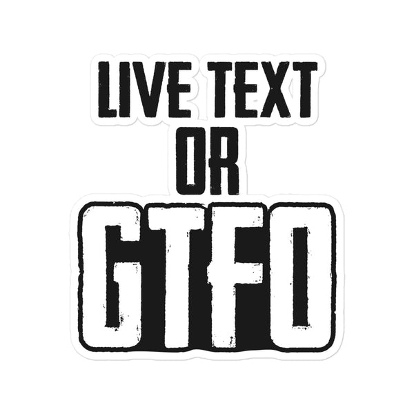 Live Text or GTFO