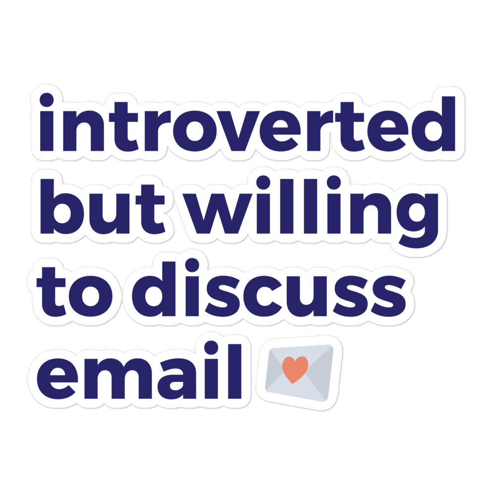 Introverted But Willing To Discuss Email