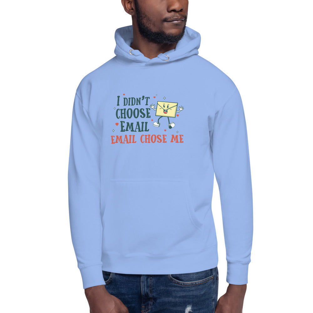I Didn’t Choose Email; Email Chose Me