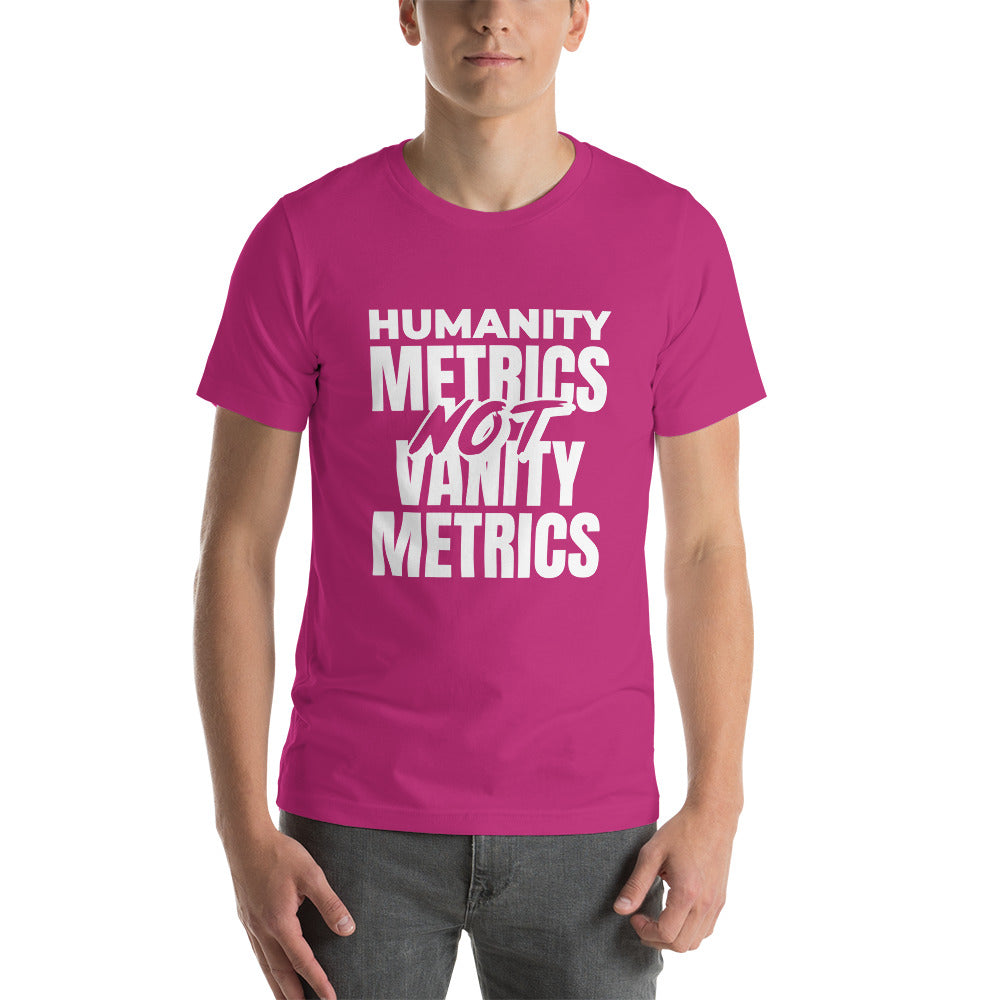 Humanity Metrics Not Vanity Metrics