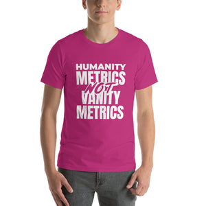 Humanity Metrics Not Vanity Metrics