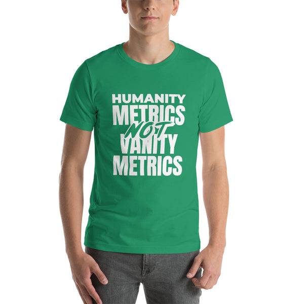 Humanity Metrics Not Vanity Metrics