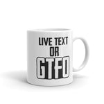 Load image into Gallery viewer, Live Text or GTFO
