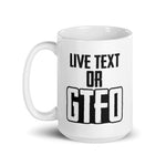 Load image into Gallery viewer, Live Text or GTFO
