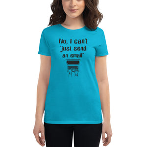 No, I Can’t “Just Send an Email”