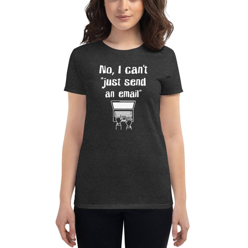 No, I Can’t “Just Send an Email”