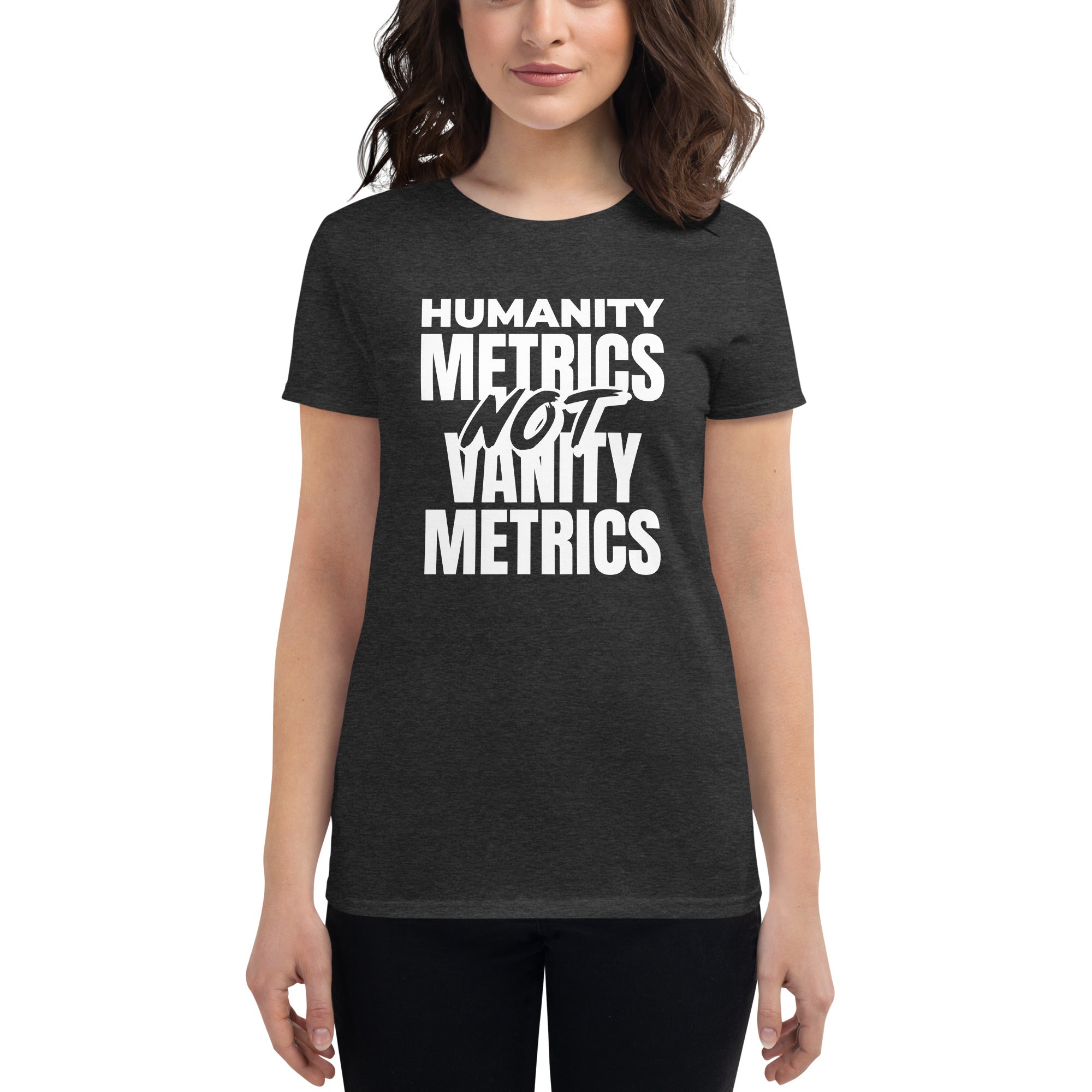 Humanity Metrics Not Vanity Metrics