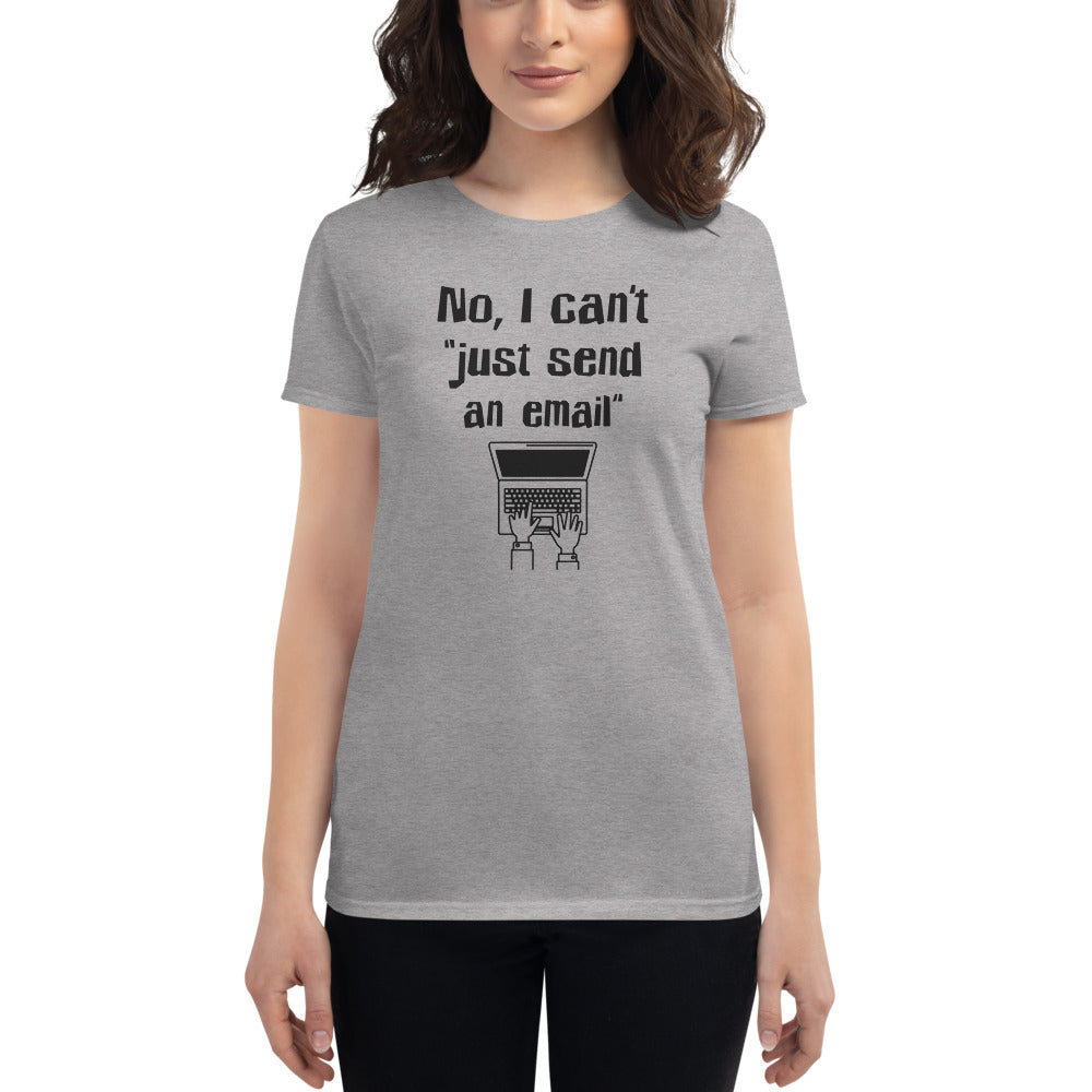 No, I Can’t “Just Send an Email”