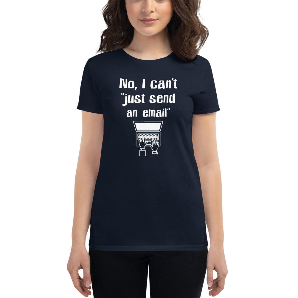 No, I Can’t “Just Send an Email”