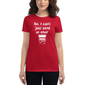 No, I Can’t “Just Send an Email”