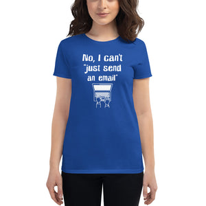 No, I Can’t “Just Send an Email”